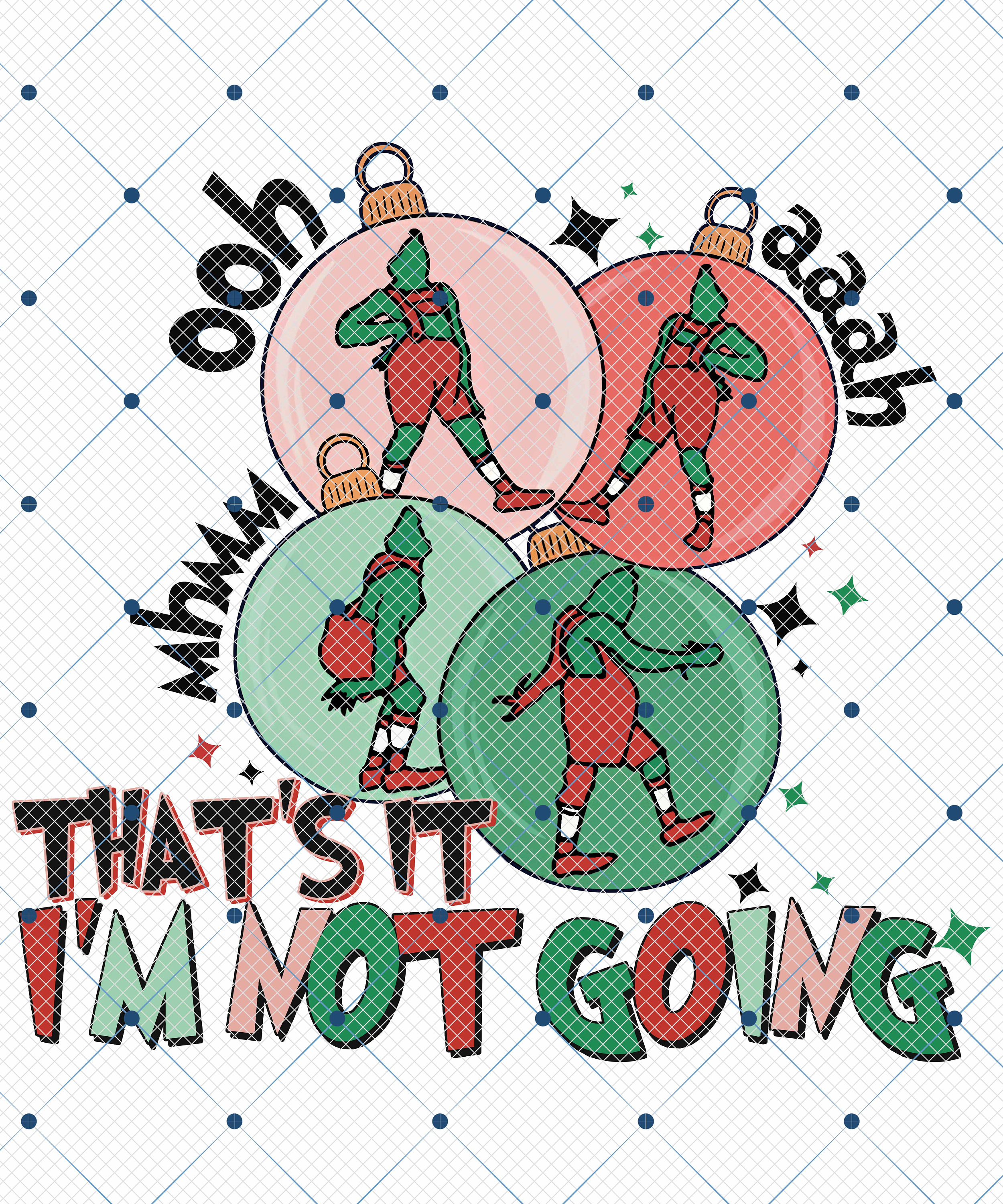 Christmas That's It I'm Not Going Shirt, Grinch Funny Crewneck Unisex T  Shirt - Winsomedesign