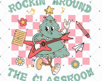 Rockin Around The Classroom Png, Retro Teacher Christmas Png, Christmas Teacher Png, Merry Teacher Png, Gift for Teacher, Christmas Tree Png