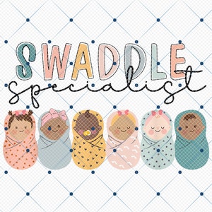 Swaddle Specialist Png, Labor And Delivery Png, NICU Nurse Png, Neonatal ICU Nurse, Mom Life Png, Mother Baby Nurse PNG, Mother&#39;s Day Png
