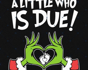 A Little Who is Due Png, Christmas Pregnancy Announcement Png, Christmas Pregnancy Png, Christmas Baby Png, Funny Christmas Png, Xmas Gift