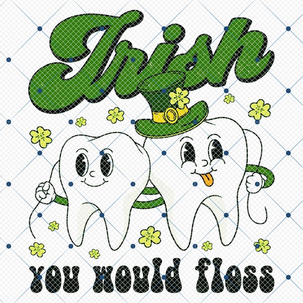 Irish You Would Floss Png, Dental St Patrick's Day Png, Shamrock Tooth Png, Dental Assistant Png, Dental Hygienist Png, Dentist Gift