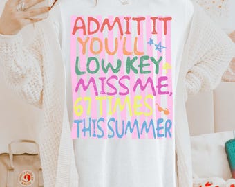 Admit It You'll Low Key Miss Me 67 Timers This Summer PNG, End Of School PNG, Teacher Summer PNG, Teacher Life Png, Summer Break Png,67 meme