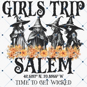 Girl's Trip Salem Time To Get Wicked Halloween Png, Retro Halloween Png, Salem Massachusetts Png, Witches Sisters Png Trendy Halloween Png