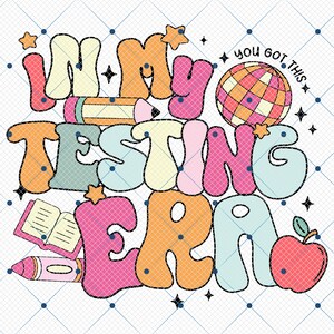 Retro Groovy In My Testing Era Png, Funny Testing Day Teacher Png, Teacher Team Png, Teacher Star Testing, State Testing Png, Teacher Png