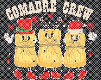 Comadre Crew Christmas Tamales PNG, Cute Comadre Christmas PNG, Spanish Christms Png, Mexican Food Christmas png, Trendy Christmas Png