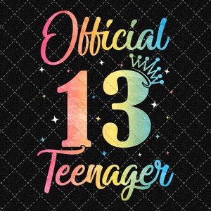 Thirteen Official Teenager Png. 13th Birthday Png, Hello 13th Png, Official Teenager Png, Thirteen Png, 13th Birthday Png Digital Download