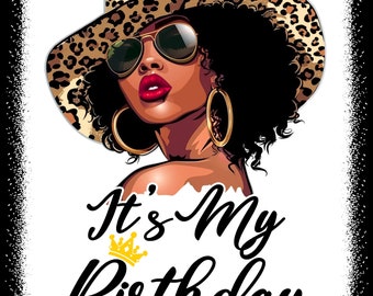 It's My Birthday Melanin Woman PNG, Birthday Queen Png,  African American Birthday Girl Png, Birthday Design Png,  Digital Download
