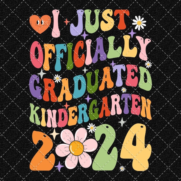 Kindergarten Png, Kindergarten graduate 2024 Png, Officially Graduate, I just officially graduated kindergarten 2024 Png Digital Download