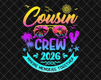 Cousin Crew 2026 PNG, Cousin Design Png, Cousin Trip Png, Cousin Vacation Png, Cousin Crew Summer Vacation Png, Digital Download