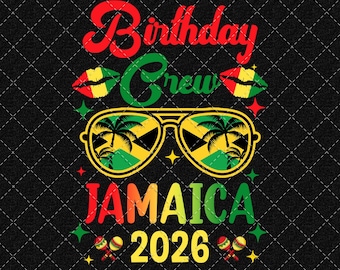 Birthday Crew Jamaica 2026 PNG, Birthday Trip Jamaica Png, Jamaica Vacation Png, Matching Family, Jamaica Birthday Png,  Digital Download