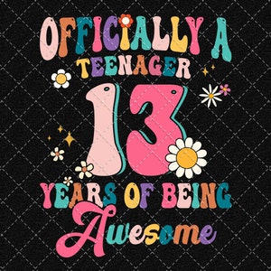 Thirteen Official Teenager Png, 13th Birthday Png, Hello 13th Png, Official Teenager Png, Thirteen Png, 13th Birthday Png Digital Download