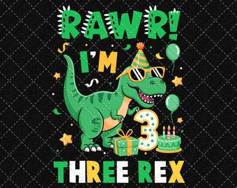 Three Rex Birthday Boy PNG, Rawr I'm The Three Rex Png, T-Rex Dinosaur, 3rd Birthday Dino Png, Birthday Boy Dinosaur Png, (Digital Download)
