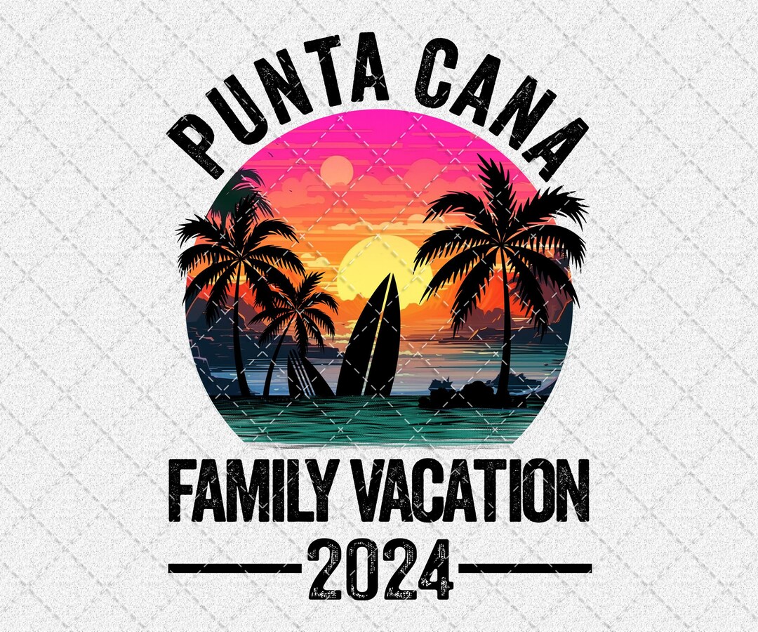 Punta Cana 2024 Sublimation Design Png, Punta Cana Vacation 2024 Png