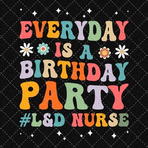 Labor and Delivery Nurse Png, L&D Nurse Png, Nurse Png, NICU Nurse Png, Nurse Shirt Png, Nurse Sublimation Design Digital Download