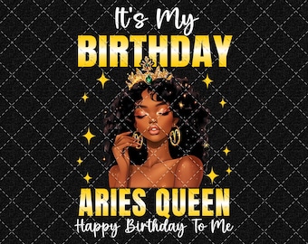 It's My Birthday Aries Queen Png, Birthday Queen Png, Aries Zodiac Png, Aries Design Png, Birthday Girl Png, Birthday Party Digital Download