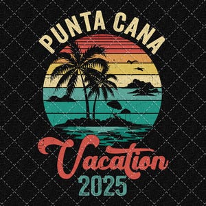 Punta Cana 2025 Png, Punta Cana Vacation Png, Punta Cana Trip Png, Summer Vacation Png, Girls Trip Punta Cana Digital Download