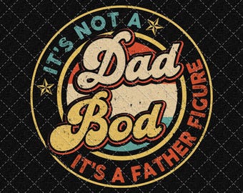 Funny Dad Bod Father Figure PNG: Retro Father's Day Design (Digital Download)