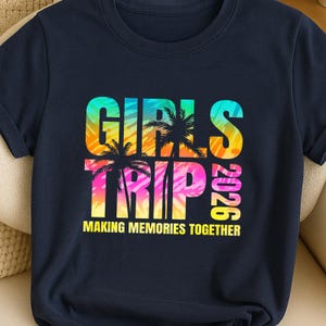 Girls Trip 2026 PNG, Birthday Trip Png, Besties Trip Png, Summer Vacation Png, Girls Trip Design Png, Making Memories Digital Download image 1