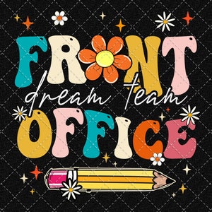 Front Office Png, Front Office Dream Team Png, School Secretary, Back to school Png, Office Staff Png, Office Squad Png Digital Download