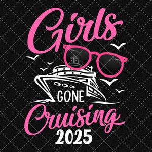 Girls Gone Cruising 2025 Png, Cruising Together 2025 Png, Summer Vacation Png, Summer Trip Png, Besties Cruising Png Digital Download