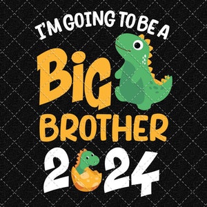 Big Brother Png, I'm going to be Big Brother 2024 Png, Promote to Big Brother 2024 Png, Big Brother 2024 Dinosaur Png Digital Download