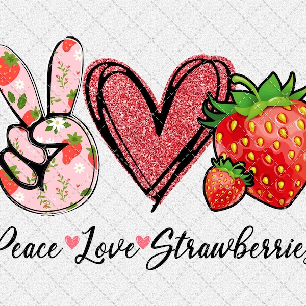 Peace Love Strawberries Png, Strawberry Lover Png, Strawberry Festival, Strawberry Season, Strawberry Fruit Png Digital Download