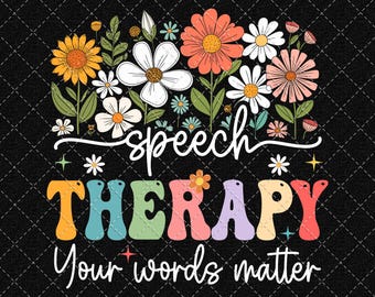 Floral Speed Therapy PNG, Your Words Matter Png, SLP Png, Digital Download