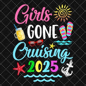 Girls Gone Cruising 2025 Png, Cruising Together 2025 Png, Summer Vacation Png, Summer Trip Png, Besties Cruising Png Digital Download
