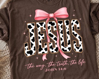 Jesus Cow Farm PNG, Coquette Jesus Png, Christian Shirt Design, The Way The Truth The Life Png, Faith Design, John 14 6 Digital Download