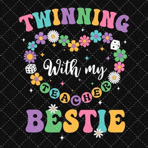 Twinning With My Teacher Bestie Png: Twin Day Design Digital Download ...