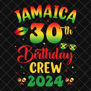 Jamaica 30th Birthday Png, Birthday Crew 2024 Png, Birthday Squad Png, Birthday trip Png, Birthday Girl Png Digital Download