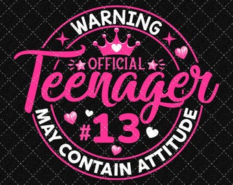 Warning Official Teenager 13 PNG, Hello 13, My 13th Birthday Png, 13th Birthday Girl Digital Download