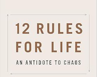 12 Rules for Life: An Antidote to Chaos, jordan peterson