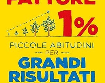 Fattore 1%: Piccole abitudini per grandi risultati