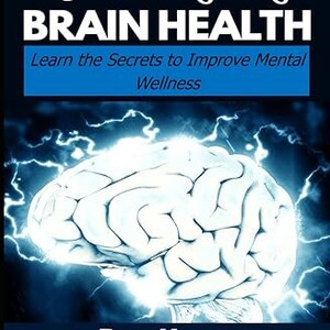 May include: A book cover with a blue background and white lightning bolts. The title is "Superior Brain Health" and the subtitle is "Learn the Secrets to Improve Mental Wellness". The author's name is "Ron Kness" and a white brain is in the center of the cover.