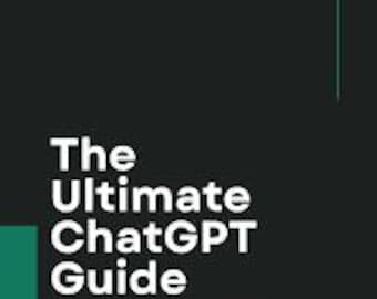 Könnte beinhalten: Das Cover des E-Books "The Ultimate ChatGPT Guide" mit einem grün-schwarzen Farbschema. Der Titel "The Ultimate ChatGPT Guide" ist in weißer Schrift und der Untertitel "for Beginners and Intermediates" in kleinerer weißer Schrift.