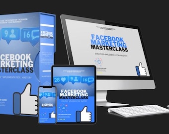 Facebook Marketing Masterclass: The Complete Guide to Digital Success