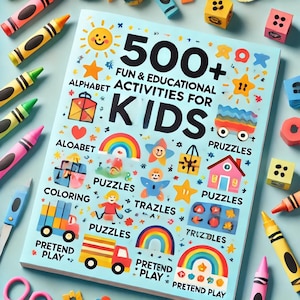 Può includere: Un libro blu con il titolo "500+ Fun & Educational Activities for Kids" con illustrazioni colorate di arcobaleni, stelle e case. Il libro è circondato da matite colorate e dadi.