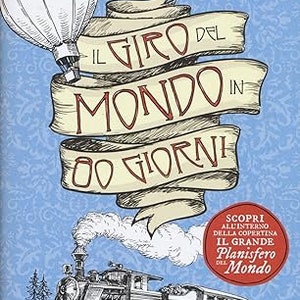 May include: Book cover for "Around the World in 80 Days" by Jules Verne. The design includes a hot air balloon, a steam train, and a banner with the title in Italian. The cover has a blue background with a vintage style.