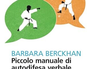 Barbara Berckhan - Piccolo manuale di autodifesa verbale