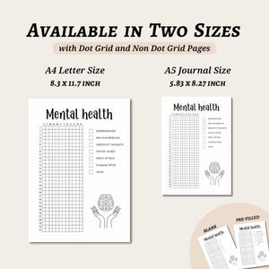 May include: Two mental health journal sizes are shown: A4 (8.3 x 11.7 inches) and A5 (5.83 x 8.27 inches). The journals have dot grid and non-dot grid pages. The A4 journal is larger than the A5 journal. The journals have a mental health tracker.