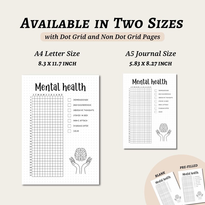 May include: Two mental health journal sizes are shown: A4 (8.3 x 11.7 inches) and A5 (5.83 x 8.27 inches). The journals have dot grid and non-dot grid pages. The A4 journal is larger than the A5 journal. The journals have a mental health tracker.