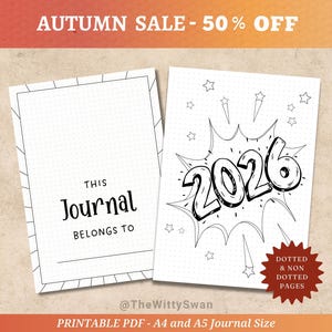 Peut inclure: Deux pages de journal imprimables. Une page porte le texte "This Journal Belongs To" et l'autre le chiffre "2026" dans un style bande dessinée. Les pages du journal sont pointillées et non pointillées. Le texte "Autumn Sale - 50% Off" est en haut.