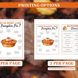 May include: Two printable game sheets with fall themes. One sheet asks "Who is Most Like Pumpkin Pie?" with a watercolor illustration of a pie. The other sheet is "Autumn Charades". The text "Printing Options" is at the top.