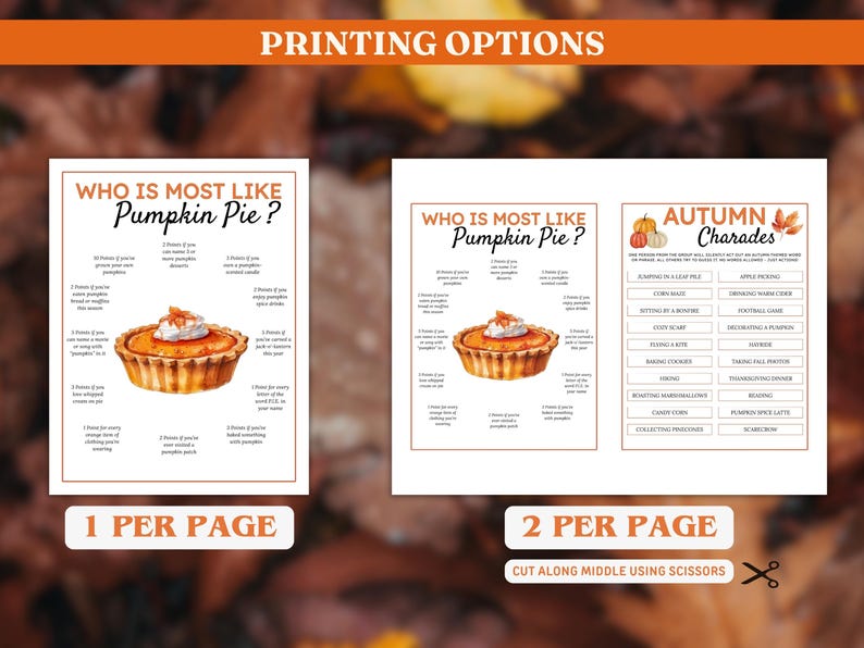 May include: Two printable game sheets with fall themes. One sheet asks "Who is Most Like Pumpkin Pie?" with a watercolor illustration of a pie. The other sheet is "Autumn Charades". The text "Printing Options" is at the top.