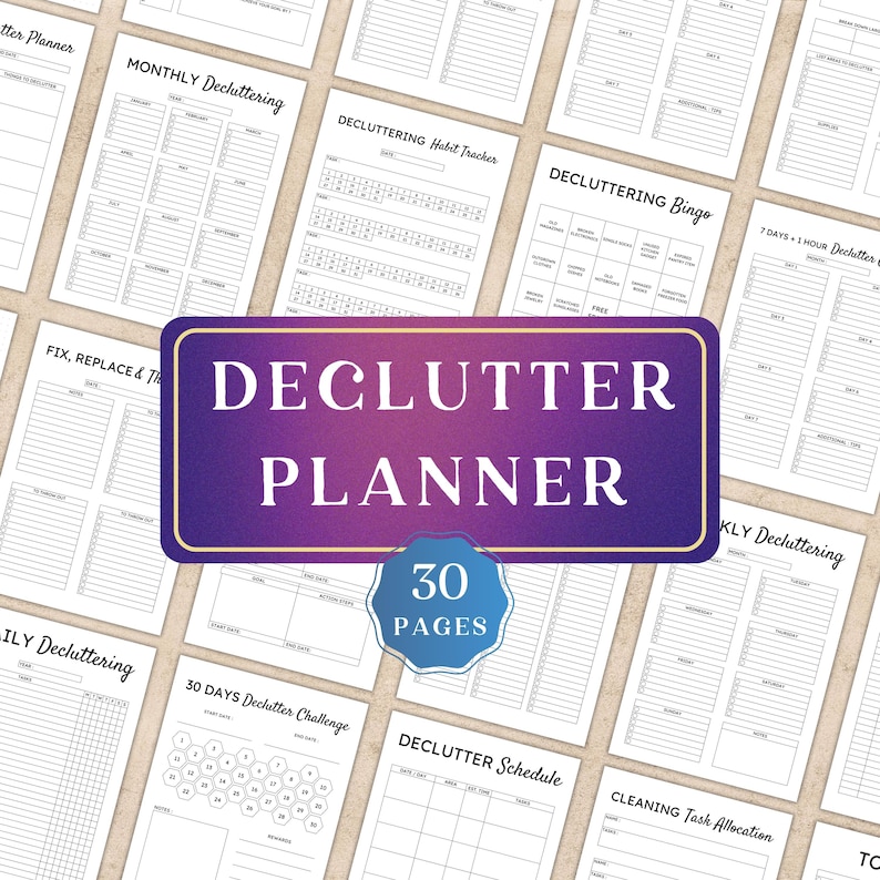 May include: A collection of printable decluttering planner pages. The central image features a purple and gold sign that reads "DECLUTTER PLANNER" with "30 PAGES" below. Surrounding pages include habit trackers, bingo, and daily and weekly schedules.