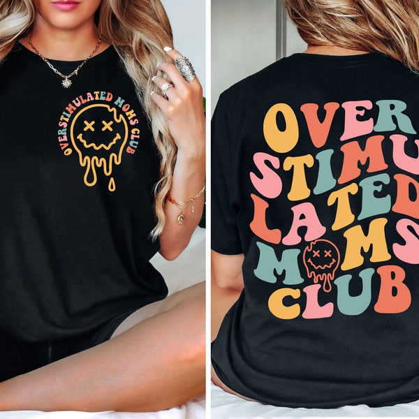 Over Stimulated Moms Club - Tshirt - Gift - Unisex Adult Shirt