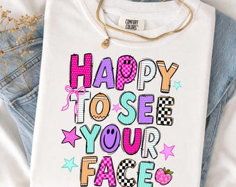 Neon Happy To See Your Face PNG, Colorful Back to School Png, Teacher Life Png, First Day of School Png, Preschool Png, Teacher Appreciation