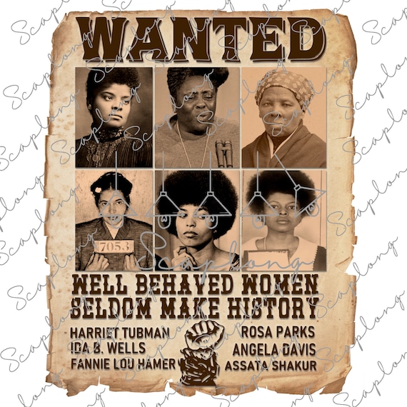 Well Behaved Women Seldom Make History Png, African American Png, Juneteenth Png, Black Power Png, Juneteenth The Real Independence Png