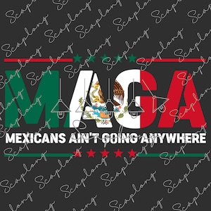 Les Magas mexicains ne vont nulle part PNG, Latino Pride, MAGA Immigration Design, Funny Maga, Design mexicain, Maga Png, Mexicain américain